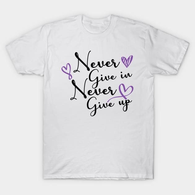 Never Give Up T-Shirt by BarbC